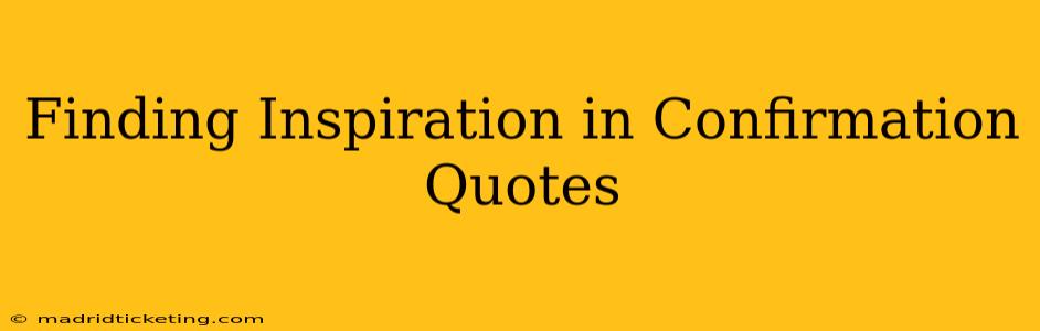 Finding Inspiration in Confirmation Quotes