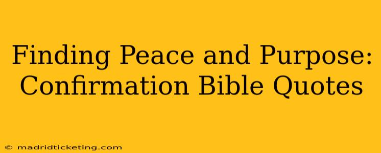 Finding Peace and Purpose: Confirmation Bible Quotes