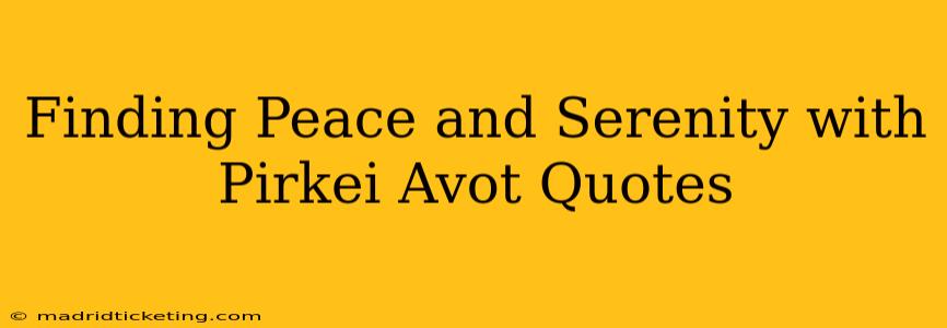 Finding Peace and Serenity with Pirkei Avot Quotes