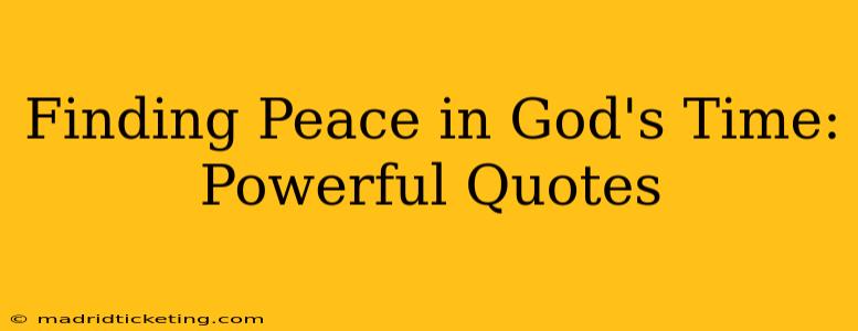 Finding Peace in God's Time: Powerful Quotes