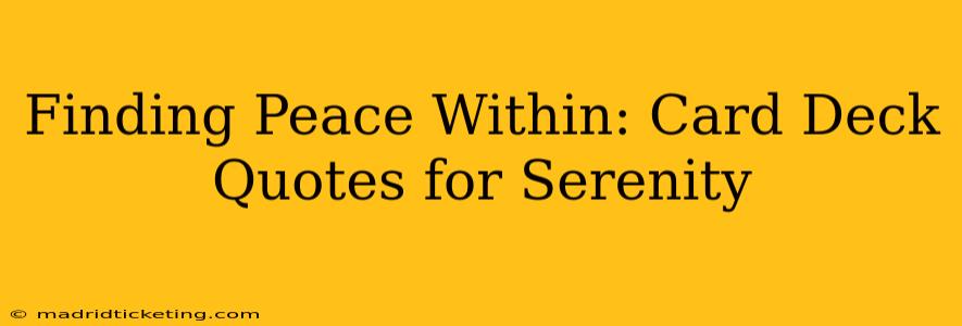 Finding Peace Within: Card Deck Quotes for Serenity