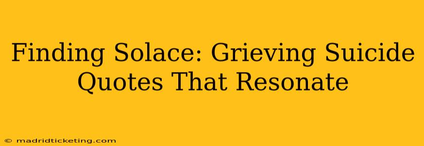 Finding Solace: Grieving Suicide Quotes That Resonate