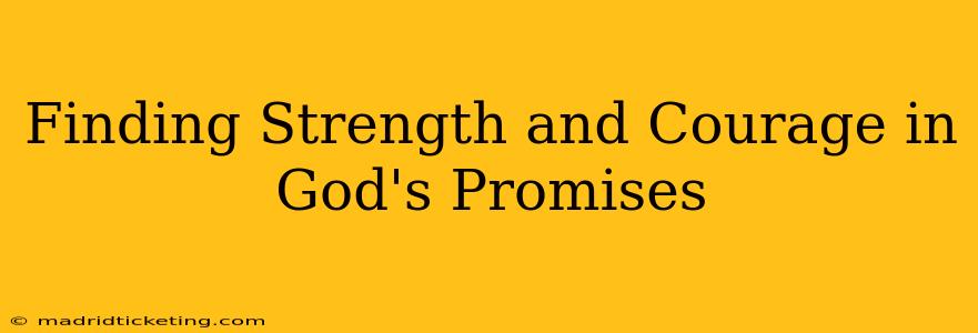 Finding Strength and Courage in God's Promises