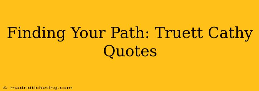 Finding Your Path: Truett Cathy Quotes
