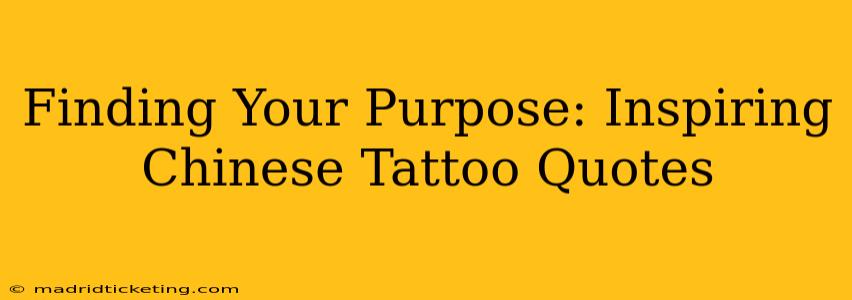Finding Your Purpose: Inspiring Chinese Tattoo Quotes