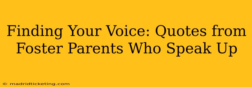 Finding Your Voice: Quotes from Foster Parents Who Speak Up