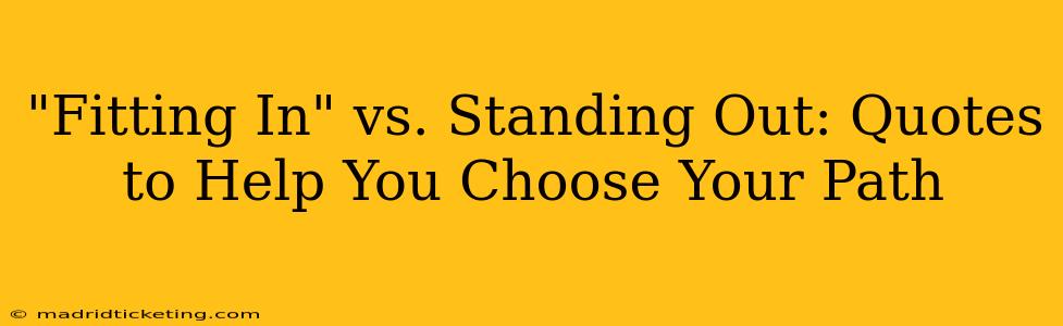 "Fitting In" vs. Standing Out: Quotes to Help You Choose Your Path