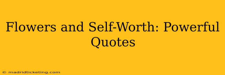 Flowers and Self-Worth: Powerful Quotes