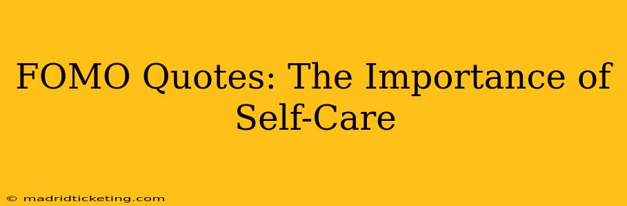 FOMO Quotes: The Importance of Self-Care