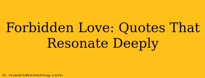 Forbidden Love: Quotes That Resonate Deeply