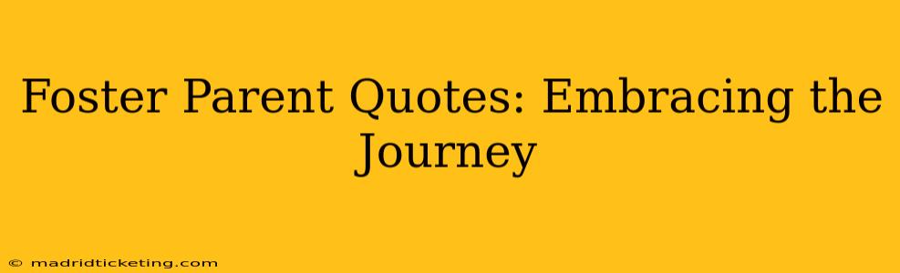 Foster Parent Quotes: Embracing the Journey