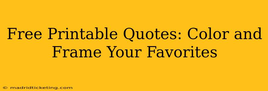 Free Printable Quotes: Color and Frame Your Favorites