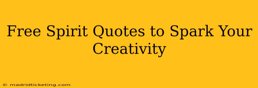 Free Spirit Quotes to Spark Your Creativity