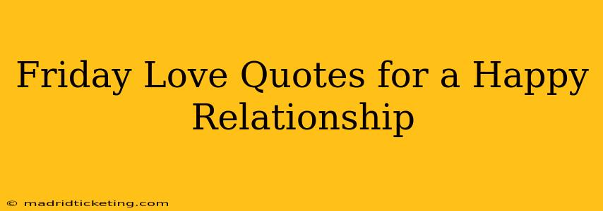 Friday Love Quotes for a Happy Relationship