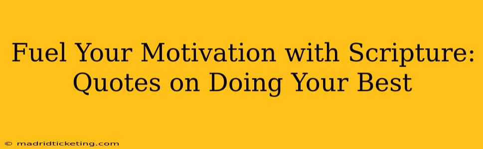 Fuel Your Motivation with Scripture: Quotes on Doing Your Best