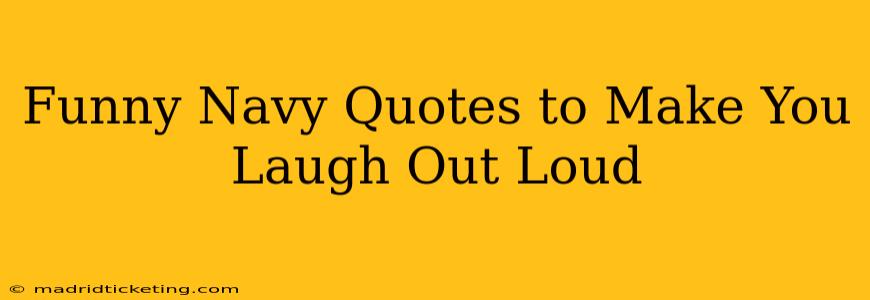 Funny Navy Quotes to Make You Laugh Out Loud