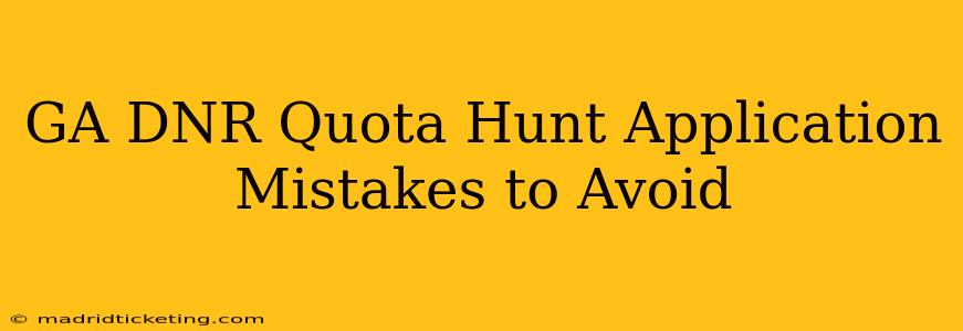 GA DNR Quota Hunt Application Mistakes to Avoid