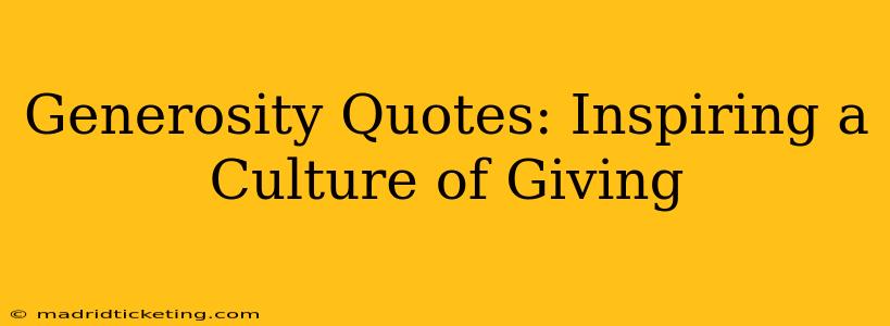 Generosity Quotes: Inspiring a Culture of Giving
