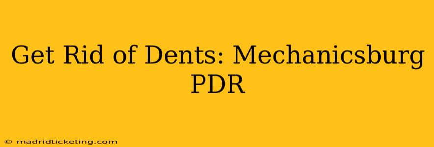 Get Rid of Dents: Mechanicsburg PDR