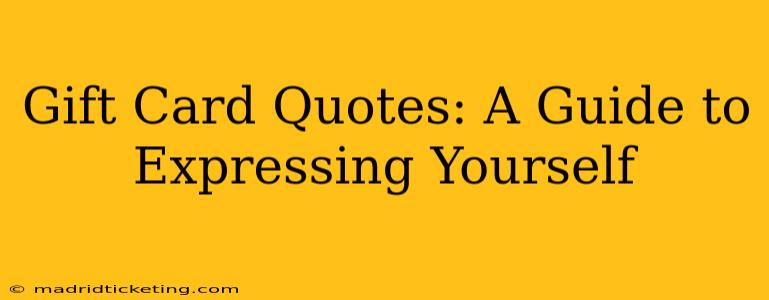 Gift Card Quotes: A Guide to Expressing Yourself
