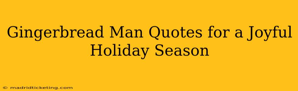 Gingerbread Man Quotes for a Joyful Holiday Season