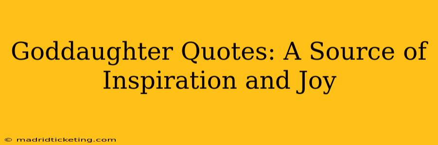 Goddaughter Quotes: A Source of Inspiration and Joy