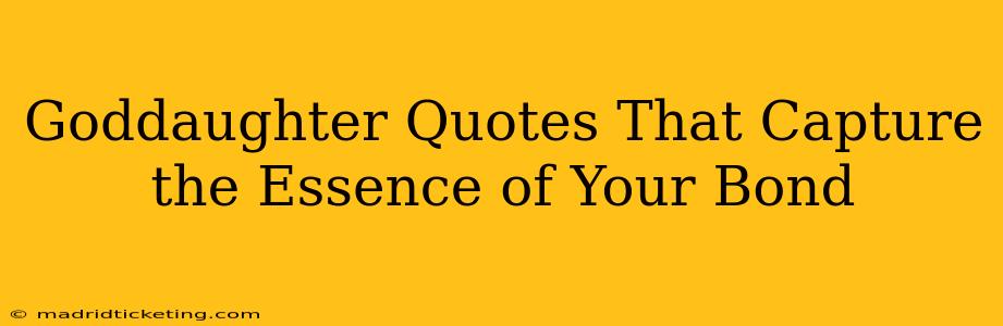 Goddaughter Quotes That Capture the Essence of Your Bond