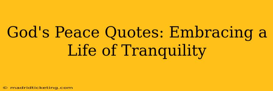 God's Peace Quotes: Embracing a Life of Tranquility