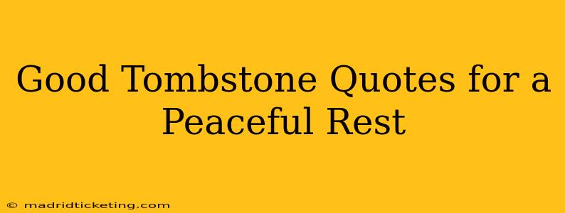 Good Tombstone Quotes for a Peaceful Rest
