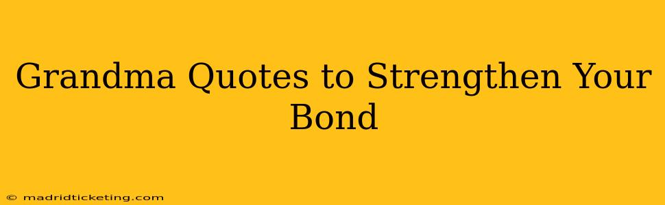 Grandma Quotes to Strengthen Your Bond
