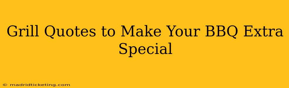 Grill Quotes to Make Your BBQ Extra Special