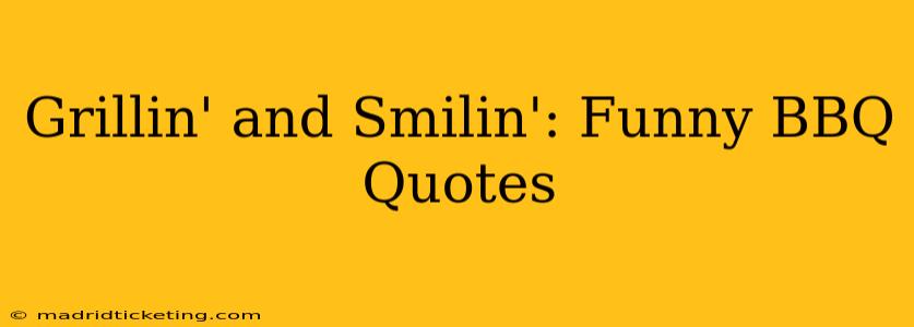 Grillin' and Smilin': Funny BBQ Quotes