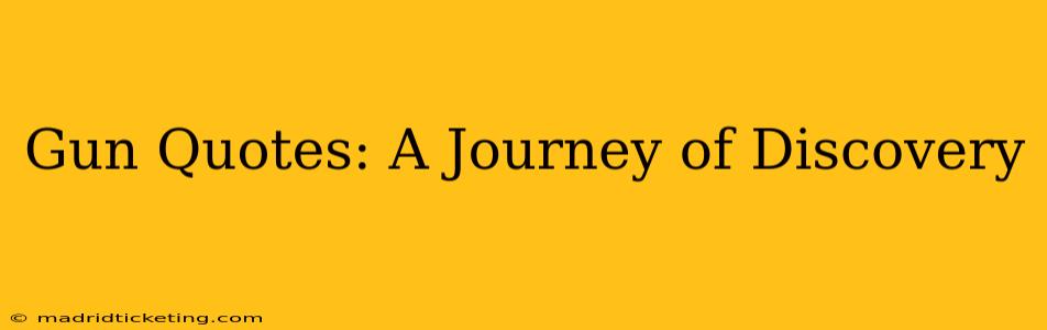 Gun Quotes: A Journey of Discovery