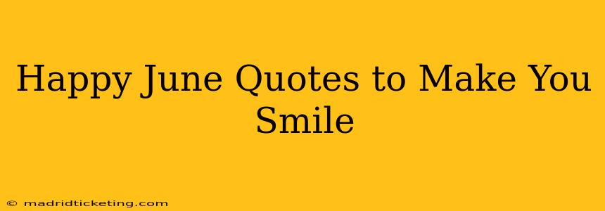 Happy June Quotes to Make You Smile