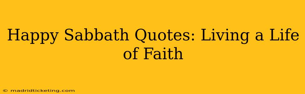 Happy Sabbath Quotes: Living a Life of Faith