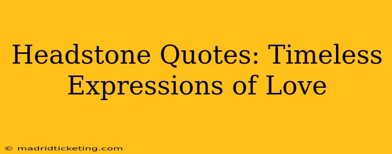 Headstone Quotes: Timeless Expressions of Love