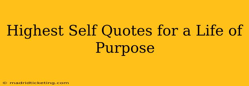 Highest Self Quotes for a Life of Purpose