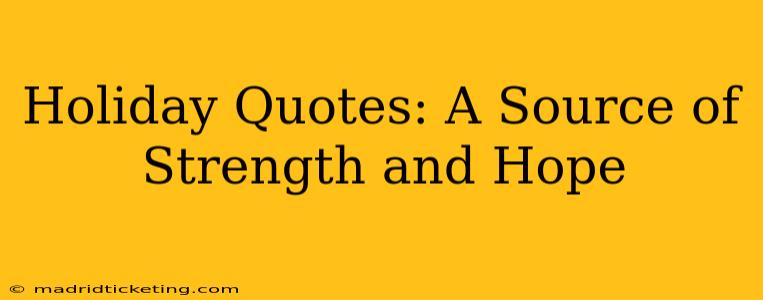 Holiday Quotes: A Source of Strength and Hope