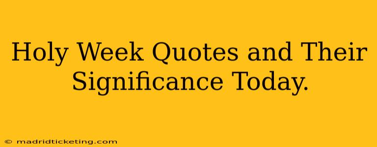 Holy Week Quotes and Their Significance Today.