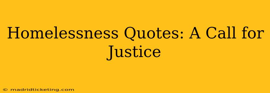 Homelessness Quotes: A Call for Justice