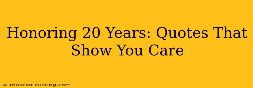 Honoring 20 Years: Quotes That Show You Care