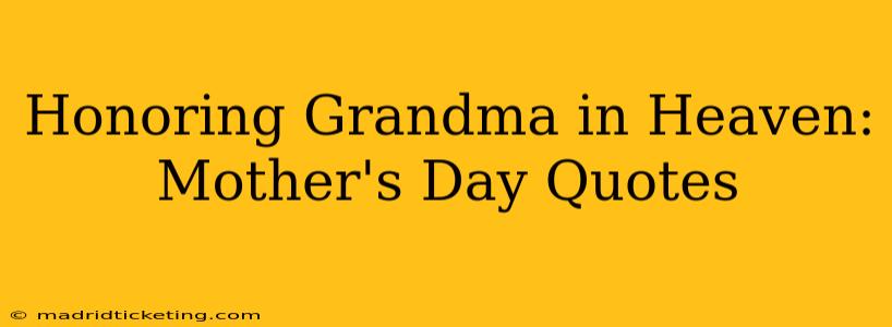 Honoring Grandma in Heaven: Mother's Day Quotes