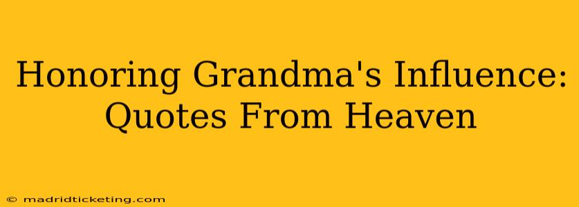 Honoring Grandma's Influence: Quotes From Heaven