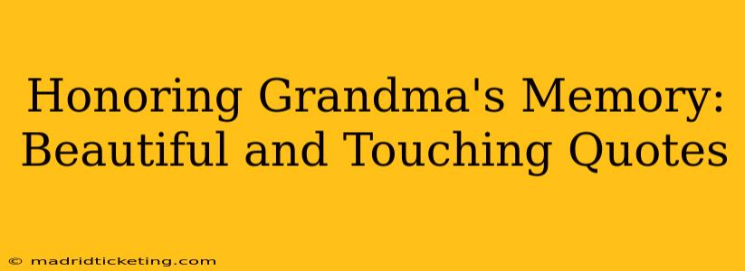 Honoring Grandma's Memory: Beautiful and Touching Quotes