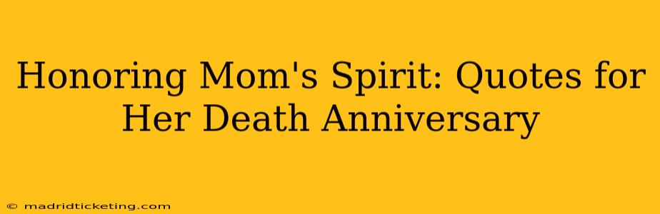 Honoring Mom's Spirit: Quotes for Her Death Anniversary