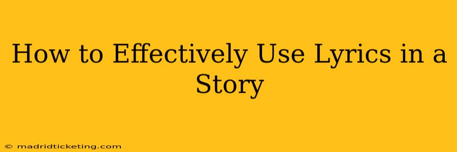 How to Effectively Use Lyrics in a Story