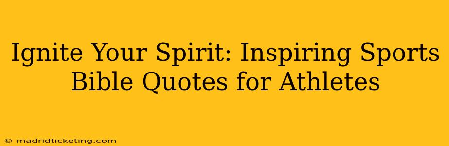 Ignite Your Spirit: Inspiring Sports Bible Quotes for Athletes