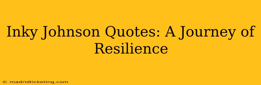 Inky Johnson Quotes: A Journey of Resilience