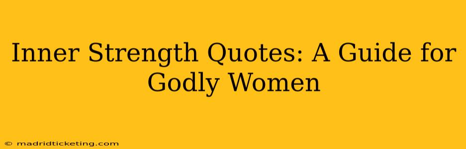 Inner Strength Quotes: A Guide for Godly Women