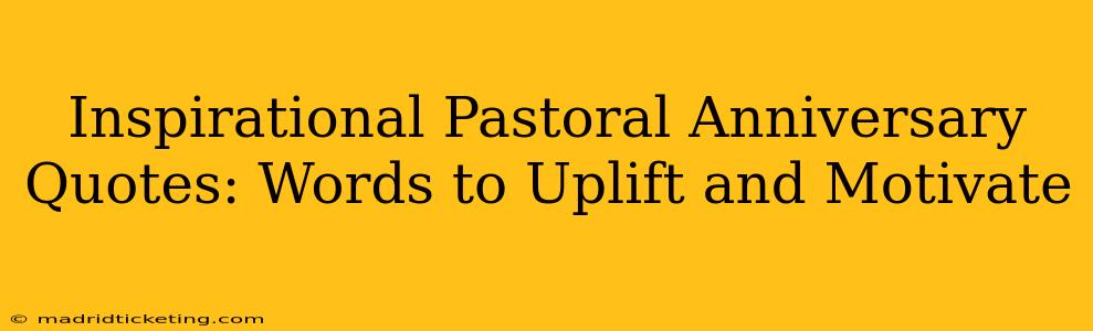 Inspirational Pastoral Anniversary Quotes: Words to Uplift and Motivate